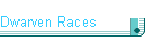 Dwarven Races